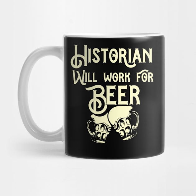 Historian will work for beer design. Perfect present for mom dad friend him or her by SerenityByAlex